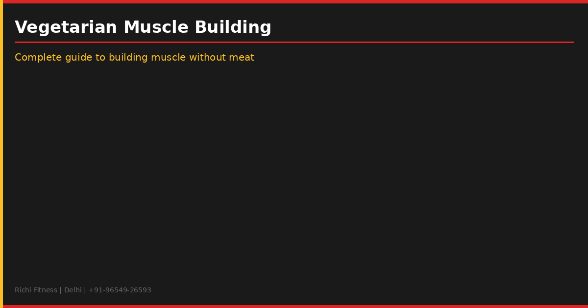 Vegetarian Muscle Building - Complete guide to building muscle without meat